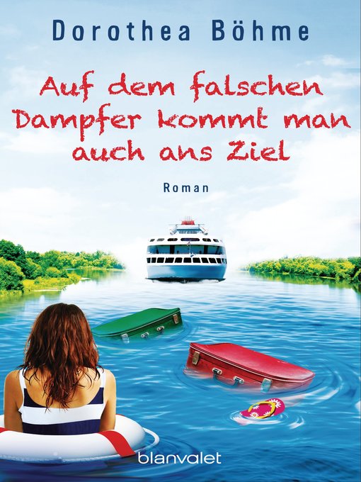 Title details for Auf dem falschen Dampfer kommt man auch ans Ziel by Dorothea Böhme - Available